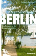 Cover: Oasen der Ruhe in Berlin - bebra verlag