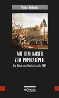 Cover: Mit dem Kaiser zum Popocat&eacute;petl - Promedia