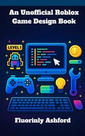 Abbildung von: An Unofficial Roblox Game Design Book - Publishdrive