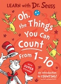 Cover: Oh, The Things You Can Count From 1-10 - Learn With Dr. Seuss
