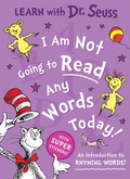 Cover: I Am Not Going to Read Any Words Today - Learn With Dr. Seuss