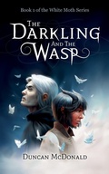 Cover: The Darkling and The Wasp - Duncan McDonald