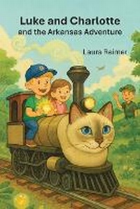 Enlarge image Cover: Luke and Charlotte and the Arkansas Adventure - Tj Inspirations