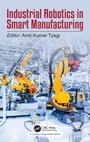 Cover: Industrial Robotics in Smart Manufacturing - CRC Press