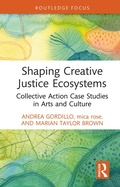 Cover: Shaping Creative Justice Ecosystems - Routledge