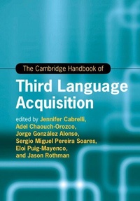 Enlarge image Cover: The Cambridge Handbook of Third Language Acquisition - Cambridge University Press