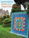 Cover: Kaffe Fassett's Quilts at an English Manor House - Taunton Press Inc