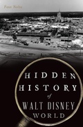 Bild: Hidden History of Walt Disney World - The History Press