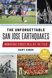 Bild: Unforgettable San Jose Earthquakes, The - The History Press