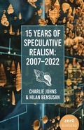 Cover: 15 Years of Speculative Realism - Zero Books