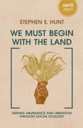 Cover: We Must Begin with the Land - Simon + Schuster LLC