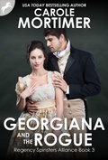 Cover: Georgiana and the Rogue (Regency Spinsters Alliance 3) - Carole Mortimer
