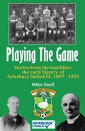 Cover: Playing The Game: Stories from the touchline - Mike Snell
