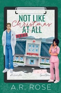 Cover: Not Like Christmas At All - A.R. Rose