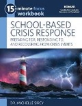 Cover: 15-Minute Focus: School-Based Crisis Response Workbook - National Center for Youth Issues