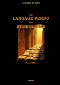 Cover: Le langage perdu du symbolisme - Volume I - Odyssee Editions