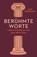Cover: Ber&uuml;hmte Worte. Lebensweisheiten aus dem alten Rom - Reclam