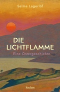 Cover: Die Lichtflamme. Eine Ostergeschichte - Reclam