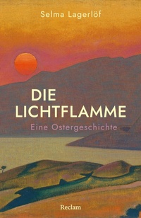 Enlarge image Cover: Die Lichtflamme. Eine Ostergeschichte - Reclam