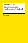 Cover: Bekenntnisse des Hochstaplers Felix Krull. Der Memoiren erster Teil - Reclam