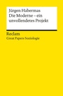 Cover: Die Moderne - ein unvollendetes Projekt - Reclam