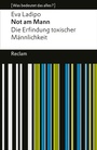 Cover: Not am Mann. Die Erfindung toxischer Männlichkeit - Reclam