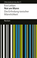 Cover: Not am Mann. Die Erfindung toxischer M&auml;nnlichkeit - Reclam