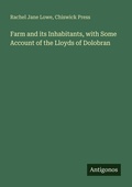 Cover: Farm and its Inhabitants, with Some Account of the Lloyds of Dolobran - Antigonos Verlag
