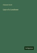 Cover: Lays of a Londoner - Antigonos Verlag