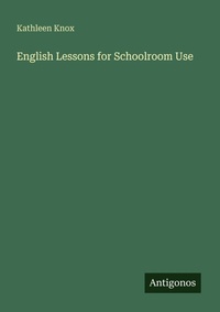 Enlarge image Cover: English Lessons for Schoolroom Use - Antigonos Verlag