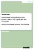 Cover: Einf&uuml;hrung in die Prozentrechnung. Prozent - Was ist das? Vom Bruch zum Prozentsatz - GRIN Verlag