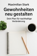 Cover: Titel: "Gewohnheiten neu gestalten: Dein Plan f&uuml;r nachhaltige Ver&auml;nderung" - epubli