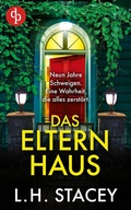 Cover: Das Elternhaus | Ein schockierender Psychothriller &uuml;ber famili&auml;re Geheimnisse und vergangene Schuld - dp DIGITAL PUBLISHERS GmbH