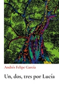 Cover: UN, DOS, TRES POR LUC&Iacute;A - Calixta Editores