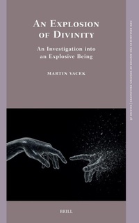 Enlarge image Cover: An Explosion of Divinity: An Investigation into an Explosive Being - Brill