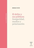Cover: El delito y sus p&uacute;blicos - Unsam Edita