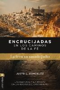 Abbildung von: Encrucijadas En Los Caminos de la Fe: La Fe En Un Mundo Judio - Vida Publishers