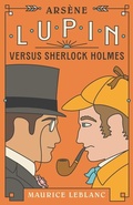 Cover: Arsene Lupin versus Sherlock Holmes - Vintage Books