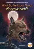 Cover: What Do We Know About Werewolves? - Penguin Workshop