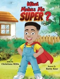 Cover: What Makes Me Super? - Inspiring Jreams Publishing
