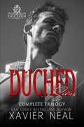 Cover: The Duched Series: Complete Trilogy (3-Book Collection Set - Hilarious Romantic Comedy Royal Romance Series - Duched, Royally Duched, Royally Duched Up, Bonus Epilogue) - Xavier Neal