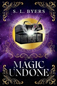 Enlarge image Cover: Magic Undone - S. L. Byers