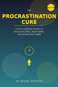 Cover: The Procrastination Cure: Break Free from Delay, Build Unstoppable Productivity Habits, and Finally Achieve Your Goals - NMD Publishing