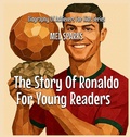 Cover: The Story Of Ronaldo For Young Readers - Kiddies Cot