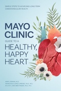 Cover: Mayo Clinic Guide to a Healthy, Happy Heart - Naval Institute Press