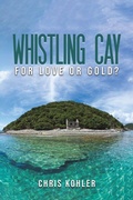 Cover: Whistling Cay - Austin Macauley Publishers LLC
