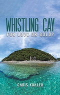 Cover: Whistling Cay - Austin Macauley Publishers LLC