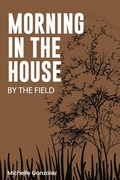 Cover: Morning in the House by the Field - Michelle Gonzalez