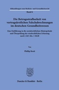 Bild: Die Betrugsstrafbarkeit von vertrags&auml;rztlichen Falschabrechnungen im deutschen Gesundheitswesen - Duncker & Humblot