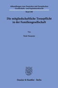 Bild: Die mitgliedschaftliche Treuepflicht in der Familiengesellschaft - Duncker & Humblot